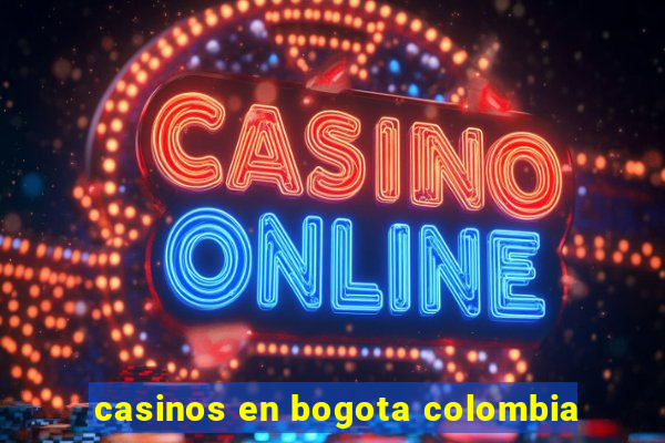 casinos en bogota colombia